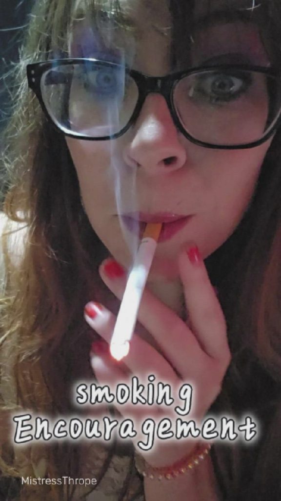 Mistressthrope – Sneaking a cigarette again? Don’t worry, Mistress is here to whisper sweet encou